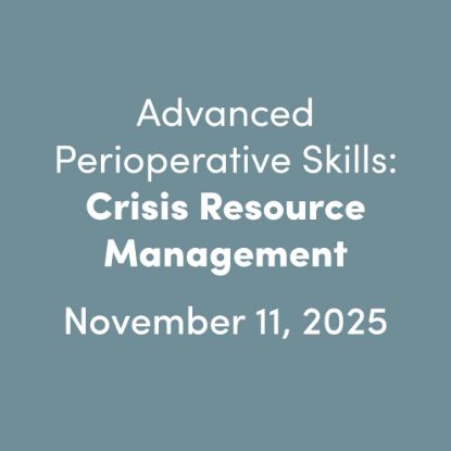 Advanced Perioperative Skills: Crisis Resource Management